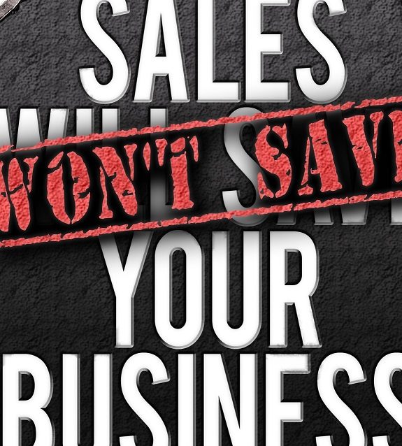 Sales Won't Save Your Business Foreword